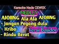 Lagu 🔴 AJOJING KARAOKE MEDLEY - JANGAN PEGANG DULU - KRIBO - RINDU BERAT