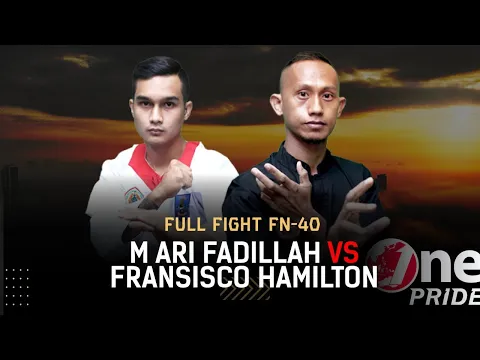 Partai Eksibisi! M Ari Fadillah VS Fransco Hamilton || Full Fight One Pride MMA FN 40