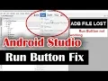 How to Fix Run Button not working in Android Studio missing adb exe File Solution