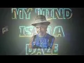 MY MIND IS IN A DAZE