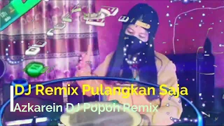 dj pulangkan saja cintaku iis sugiarti