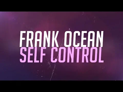 Download MP3 Frank Ocean - Self Control (Lyric Video)