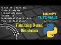 Visualizing Normal Distribution in numpy Numpy Tutorials