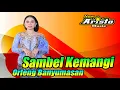 SAMBEL KEMANGI CALUNG ORLENG BANYUMASAN || NEW ARISTA || DVS OFFICIAL