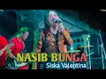 Download Lagu NASIB BUNGA ( Noer Halimah ) SISKA VALENTINA - AURA MUSIC ( apakah harus berputus asa )