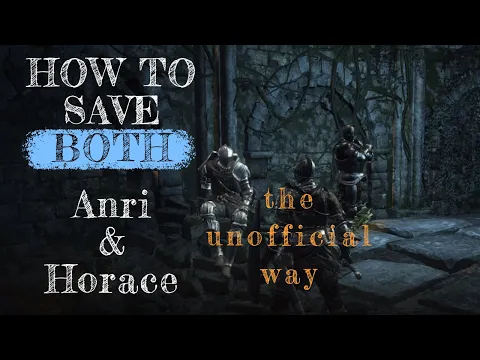 Download MP3 How to save BOTH Anri and Horace | Dark Souls 3 (unofficial way)