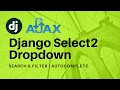Django Select2 Tutorial Django Dropdown Django ajax Dropdown Django Search and Filter