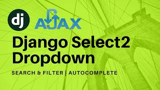 Django Select2 Tutorial Django Dropdown Django ajax Dropdown Django Search and Filter
