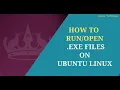 How to exe Files in Ubuntu Linux Run executable Files on Ubuntu