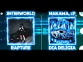 RAPTURE x DIA DELÍCIA - Mashup - INTERWORLD, Nakama, ΣP