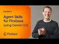 Agent Skills for Firebase using Gemini CLI