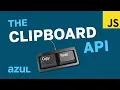 JavaScript - How to Use the Clipboard API