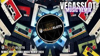 remix 2024 sound music remix 2024 vegasslot