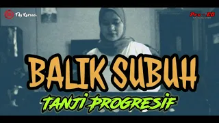 Download BALIK SUBUH versi TANJI PROGRESIF - INA SALSA x FILY KURCACI live sessions MP3