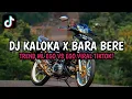 Download Lagu DJ KALOKA X BARA BERE REVERB | TREND ML EGO VS EGO VIRAL TIKTOK TERBARU 2024