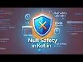 Null Safety in Kotlin Avoid NullPointerExceptions