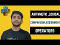 Operators - Arithmetic Logical Assignment in Python Basic to Advanced Free Course 2022 Episode 3
