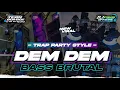Download Lagu DJ TRAP PARTY STYLE DEM DEM - BASS BRUTAL - VIRAL TIKTOK - @Teamdemdemofficial