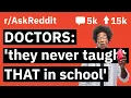 Doctors of reddit were not prepared for this by medical school - Reddit Stories