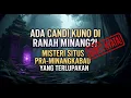 Lagu Peradaban HILANG di Sumbar TERBONGKAR! ADA CANDI KUNO yang Gak Diajarin di Sekolah!