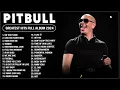 Pitbull Hits Playlist 2024 Best Of Pitbull Full Album Songs