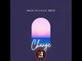 Macklyn - Change feat M​.​O​.​E. Reese