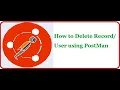 API Testing Using Postman Part 10 How to Delete Record or User using Postman