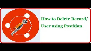 API Testing Using Postman Part 10 How to Delete Record or User using Postman
