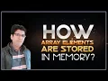 How array elements are stored in memory