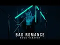Download Lagu Bad Romance by @LadyGaga  | Rock Version by @RainPariss