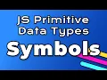 JavaScript Symbols Explained with Examples JavaScript Primitive Data Types