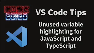 VS Code tips Unused variable highlighting for JavaScript and TypeScript