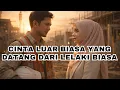 Lagu CINTA LUAR BIASA YANG DATANG DARI LELAKI BIASA