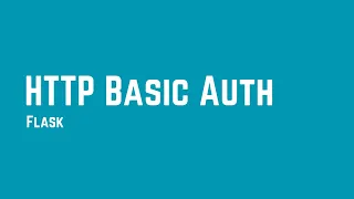 The Simplest Login System in Flask HTTP Basic Auth