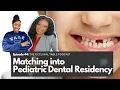 Matching into a Pediatric Dental Residency A Podcast for Pre-Dental and Dental Students
