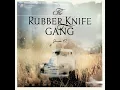 Whoa - The Rubber Knife Gang