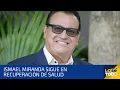 ISMAEL MIRANDA S DAUGHTER SPEAKS ABOUT HER FATHER S RECOVERY