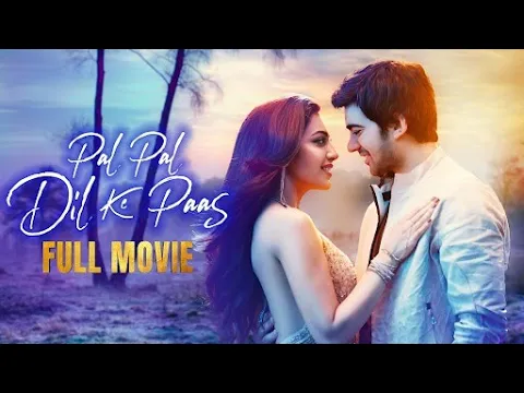 Download MP3 Pal Pal Dil Ke Paas (2019) Full Hindi Movie - Karan Deol, Sahher Bambba - Romantic Movies [4K]