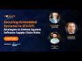Securing Embedded Systems in Defending Against Software Supply Chain Risks