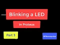 PART 3 - Blinking led using Atmega8 Microcontroller CodevisionAVR and Proteus Using Proteus