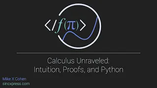 Calculus Unraveled Intuition Proofs Python Chapter 17 exercise solutions and discussions