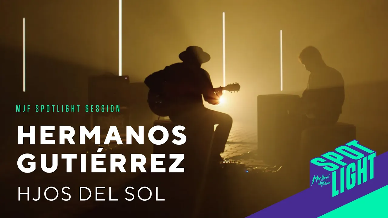 HERMANOS GUTIÉRREZ - Hijos Del Sol | MJF Spotlight Session HERMANOS GUTIÉRREZ - Hijos Del Sol | MJF Spotlight Session