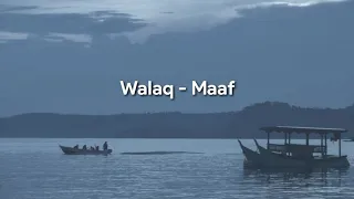 Download Walaq - Maaf (video lirik) MP3
