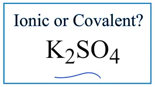 Is K2SO4 Potassium sulfate Ionic or Covalent