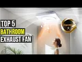 Top 5 Best Bathroom Exhaust Fans 2026 Ultimate Guide to Smart Quiet Stylish Ventilation
