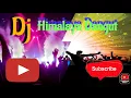 Download Lagu #Dj Himalaya Dangdut Tahukah kau gunung Himalaya