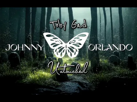 Download MP3 Johnny Orlando, Toby Gad - Untouched