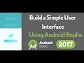 How to Build a Simple User Interface Using Android Studio