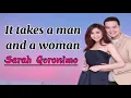 It takes a man and a woman- Sarah Geronimo (Lyrics)