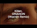 Killen. - ONANON (Warren Remix)